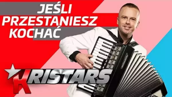 Kristars - Jeśli przestaniesz kochać