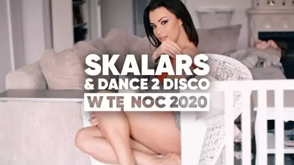 Skalars & Dance 2 Disco - W Tę Noc 2020