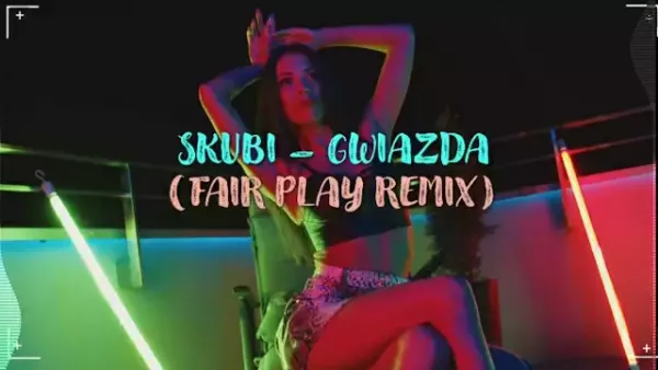 Skubi - Gwiazda (Fair Play Remix)