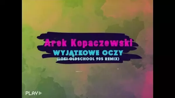 Arek Kopaczewski - Wyjątkowe Oczy (Loki Oldschool 90s Remix) 