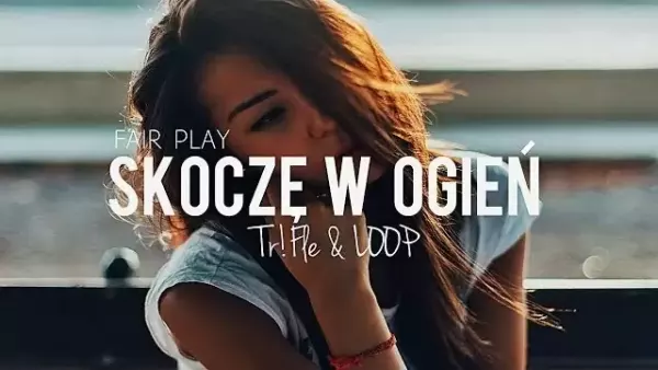 Fair Play - Skoczę w Ogień (Tr!Fle & Loop Extended Remix)