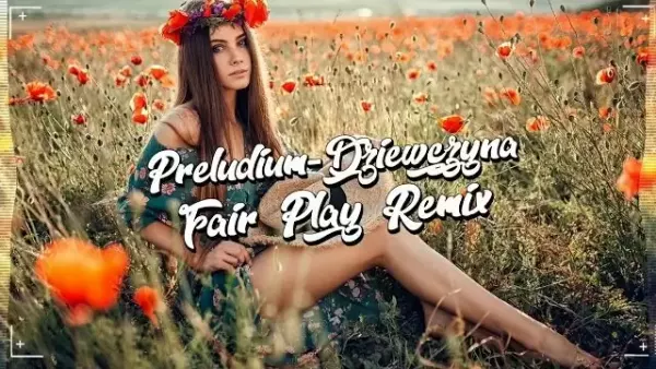 Preludium - Dziewczyna (Fair Play Remix) 