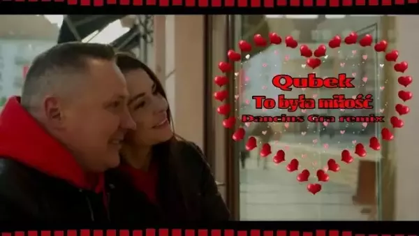 Qubek - To była miłość (Danciuś Gra remix)
