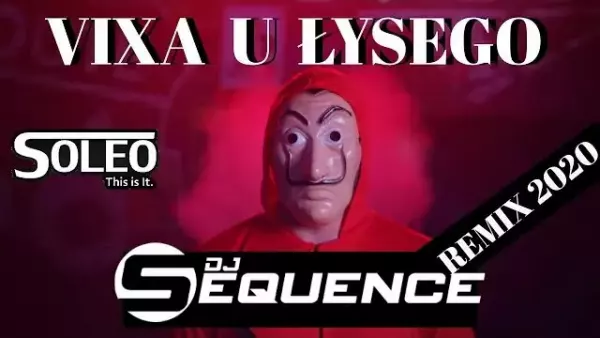 Soleo - Vixa u Łysego (Remix Dj Sequence)