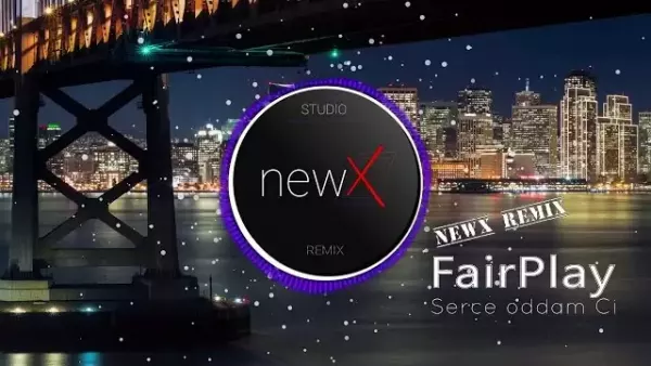Fair Play - Serce oddam Ci (newX remix)