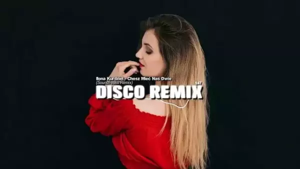 Ilona Kurdziel - Chesz Mieć Nas Dwie (Soundfreaks Remix)