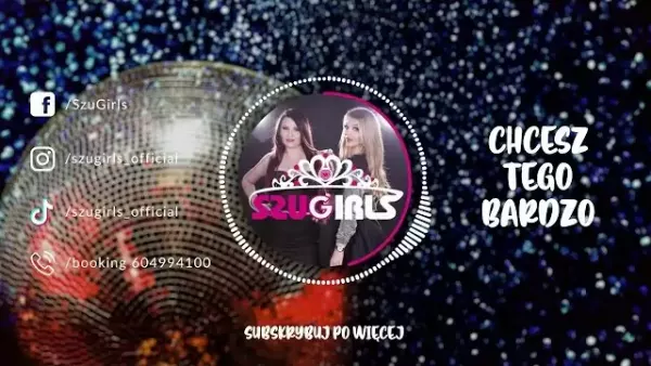 SZUGIRLS - Chcesz Tego Bardzo