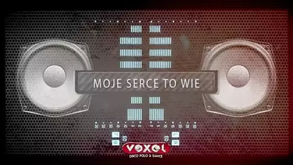 Vexel - Moje serce to wie 
