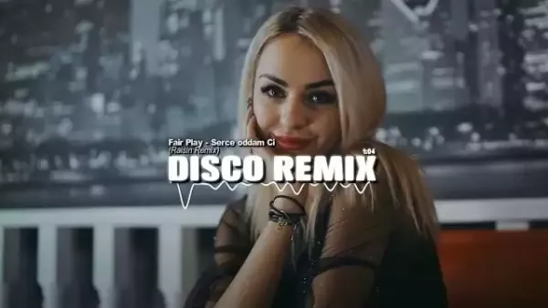 Fair Play - Serce oddam Ci (Raisin Remix)