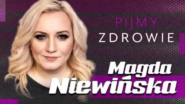 Magda Niewińska - Pijmy zdrowie 