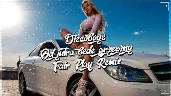 Discoboys - Od jutra będę grzeczny (Fair Play Remix) 