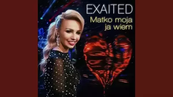 Exaited - Matko Moja Ja Wiem