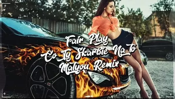 Fair Play - Co Ty Skarbie Na To (Matyou Remix)