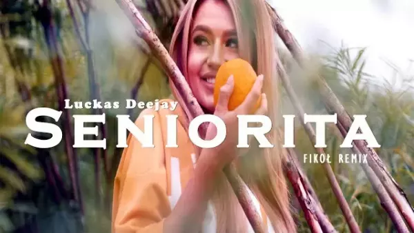 Luckas Deejay - Seniorita (Fikoł Remix) 