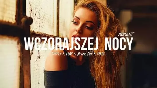 Moment - Wczorajszej Nocy (Tr!Fle & Loop & Black Due & Fikoł)