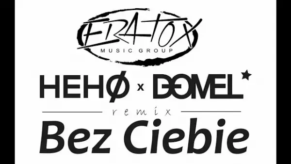 Eratox - Bez Ciebie (Heho & Domel Remix)