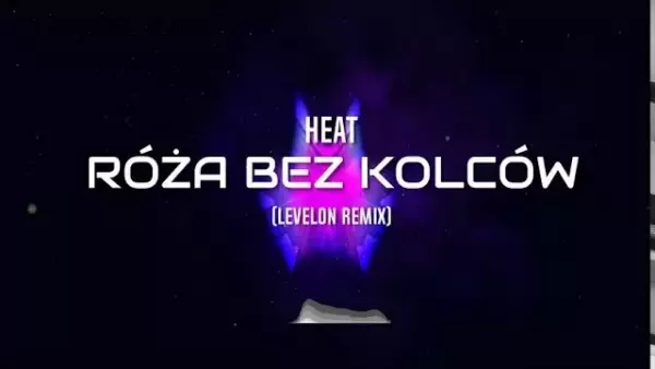 Heat - Róża Bez Kolców (Levelon Remix)