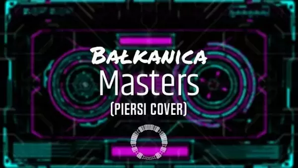 Masters - Bałkanica (Piersi Cover)