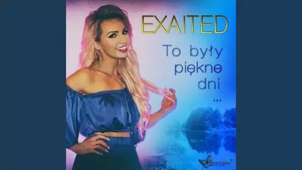 Exaited - To Byly Piekne Dni 