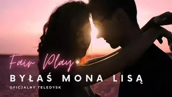Fair Play - Byłaś Mona Lisą 