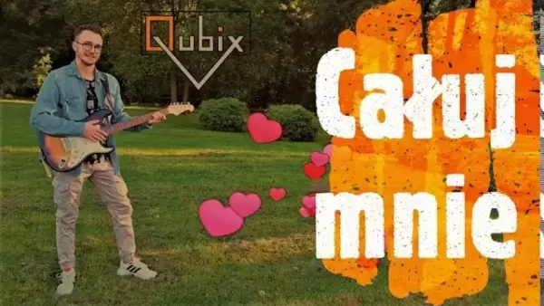 Qubix - Całuj mnie 