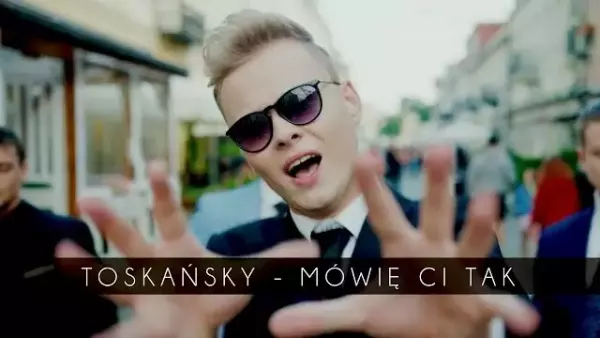 Toskańsky - Mówię Ci tak 