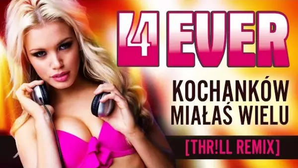 4Ever - Kochanków miałaś wielu (THR!LL Remix)