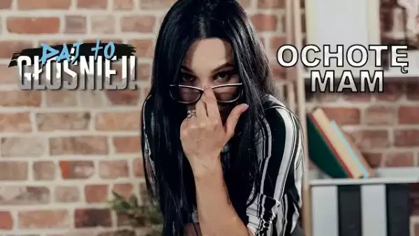 Daj To Głośniej - Ochotę mam