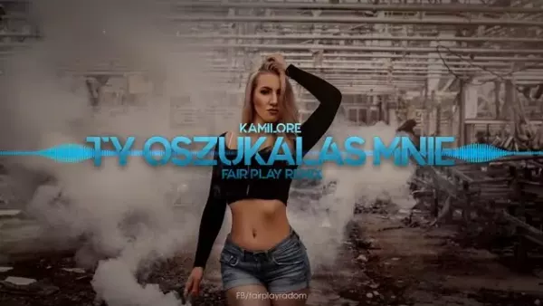 Kamilore - Ty oszukałaś mnie (Fair Play Remix) 2020