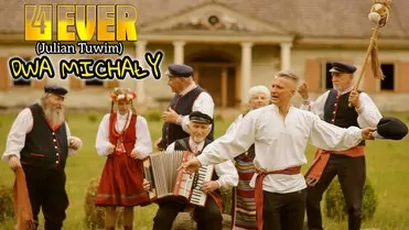 4Ever - Dwa Michały (Julian Tuwim)