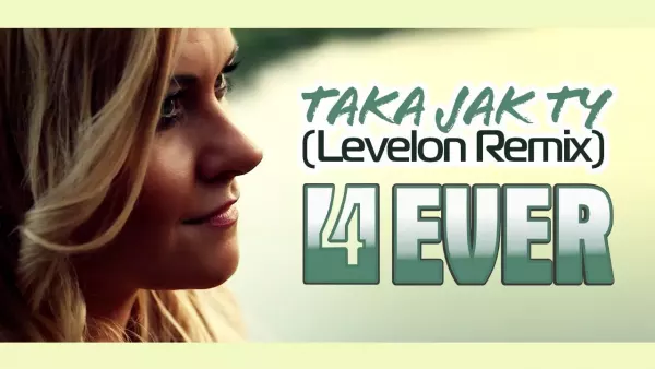 4Ever - Taka jak Ty (Levelon Remix)