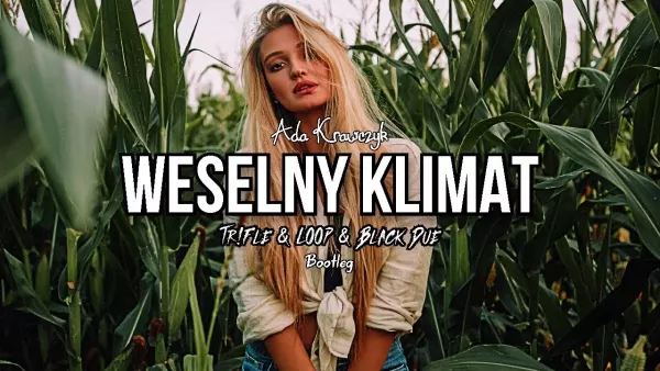 Ada Krawczyk - Weselny Klimat (Tr!Fle & Loop & Black Due Bootleg)