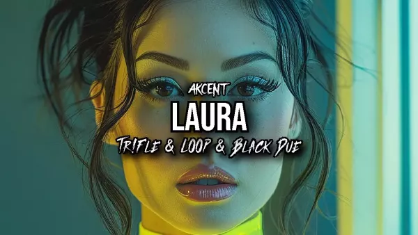 Akcent - Laura (Tr!Fle & Loop & Black Due Remix)