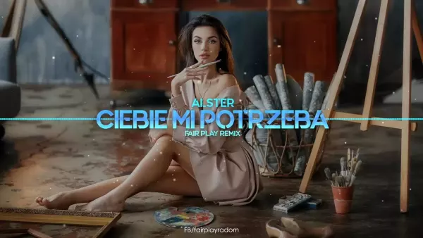 Alster - Ciebie mi potrzeba (Fair Play Remix)