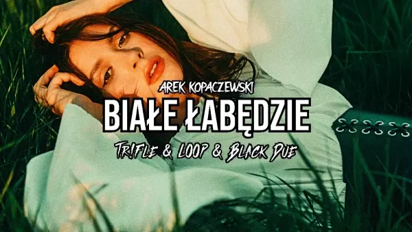 Arek Kopaczewski - Białe łabędzie (z rep. Din Dong) (Tr!Fle & Loop & Black Due Remix)