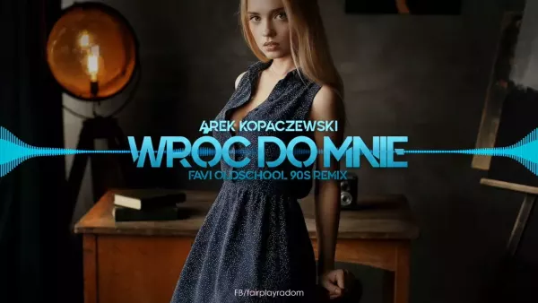 Arek Kopaczewski - Wróć do mnie (Favi Oldschool 90s Remix)