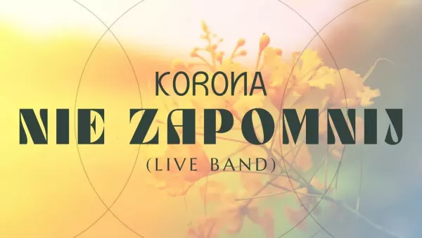 Arek Kopaczewski & Live Band - Nie zapomnij (z rep. Korona)