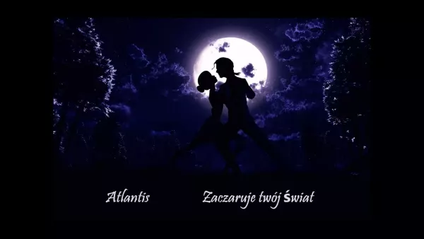 Atlantis - Zaczaruje twój świat 2022