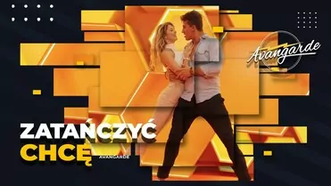 Avangarde - Zatańczyć chcę