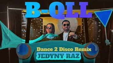 B-Qll - Jedyny Raz (Dance 2 Disco Remix)