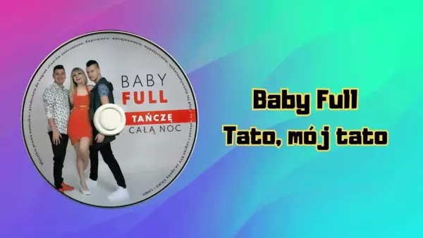 Baby Full - Tato, mój tato