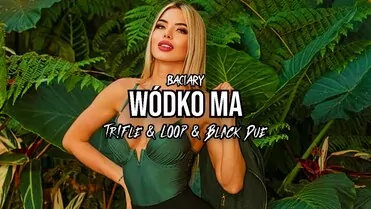 Baciary - Wódko Ma (Tr!Fle & Loop & Black Due Remix)