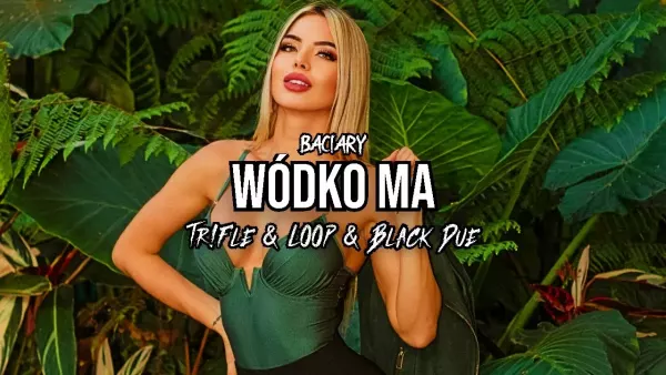 Baciary - Wódko Ma (Tr!Fle & Loop & Black Due Remix)