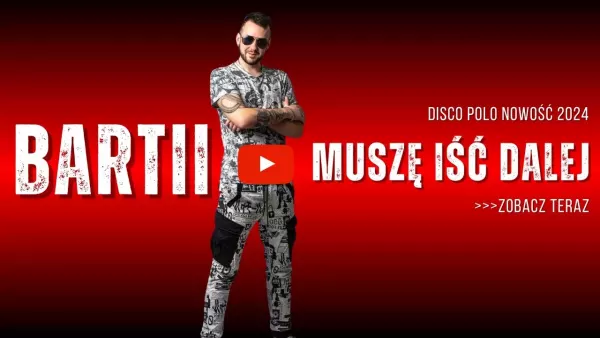 Bartii - Muszę Iść Dalej 