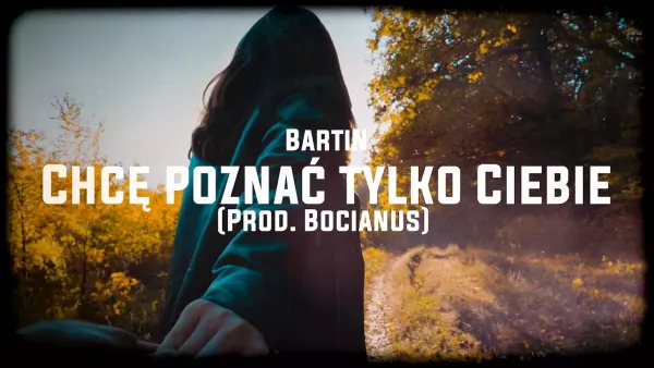 BartiN - Chcę poznać tylko Ciebie