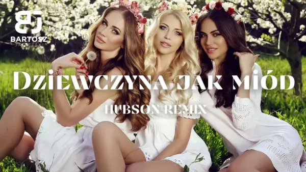 Bartosz Jagielski - Dziewczyna jak miód ( Hubson Remix )