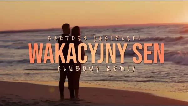 Bartosz Jagielski - Wakacyjny Sen (Klubowy Remix)