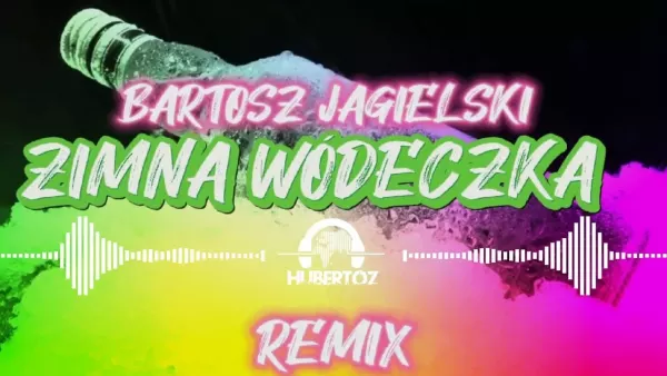 Bartosz Jagielski - Zimna Wódeczka - Hubertoz Remix
