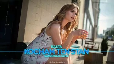 Basta - Kocham Ten Stan (DanceFreak Remix)
