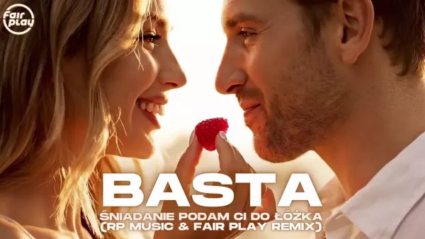BASTA - Śniadanie Podam Ci Do Łóżka (RP Music & Fair Play Remix)